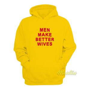 Men Make Better Wives Hoodie 2