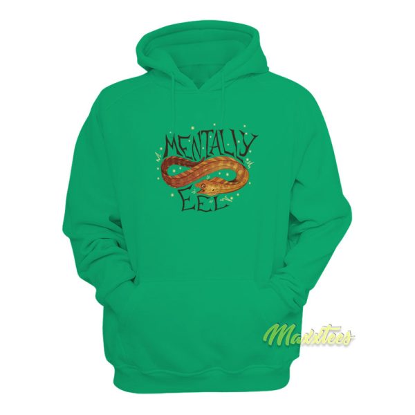 Mentally Eel Hoodie