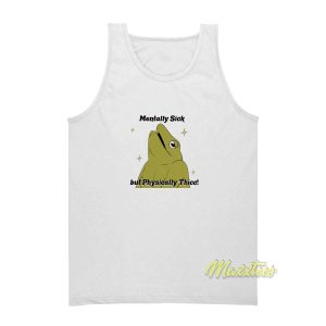 Mentally Sick But Phsicaly Thicc Tank Top 1