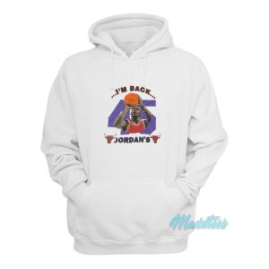 Michael Jordan Im Back Jordans Hoodie 1