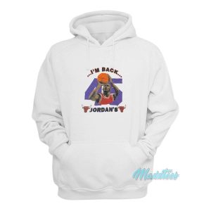 Michael Jordan Im Back Jordans Hoodie 2