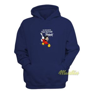 Mickey Mouse We Are Never Too Old For Slipknot Hoodie 2