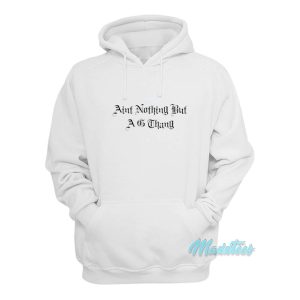 Miley Cyrus Aint Nothing But A G Thang Hoodie 1
