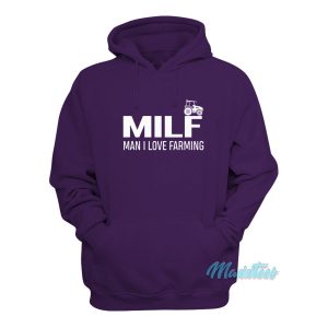 Milf Man I Love Farming Hoodie 1