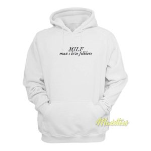 Milf Man I Love Folklore Hoodie 2