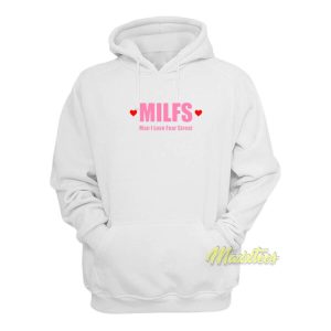 Milfs Man I Love Fear Street Hoodie 2