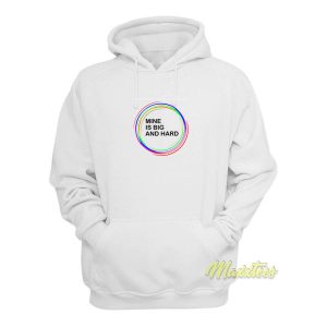 Mine Is Big and Hard Rainbow Hoodie 2