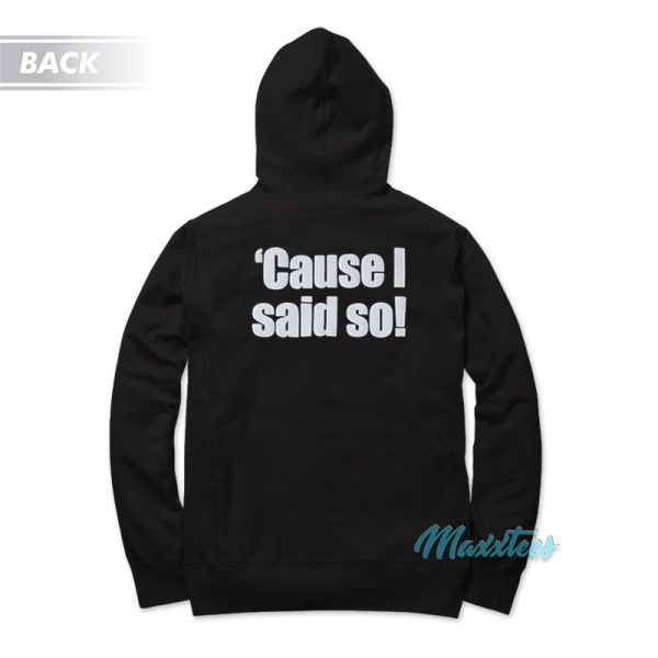 Mom 316 Cause I Said So Hoodie