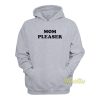Mom Pleaser Hoodie
