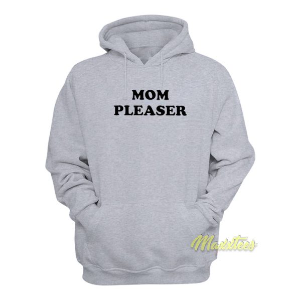 Mom Pleaser Hoodie