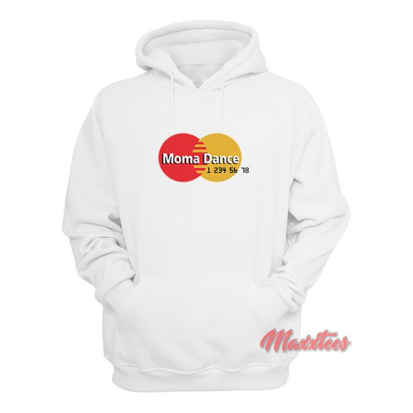 Moma Dance MasterCard Parody Hoodie