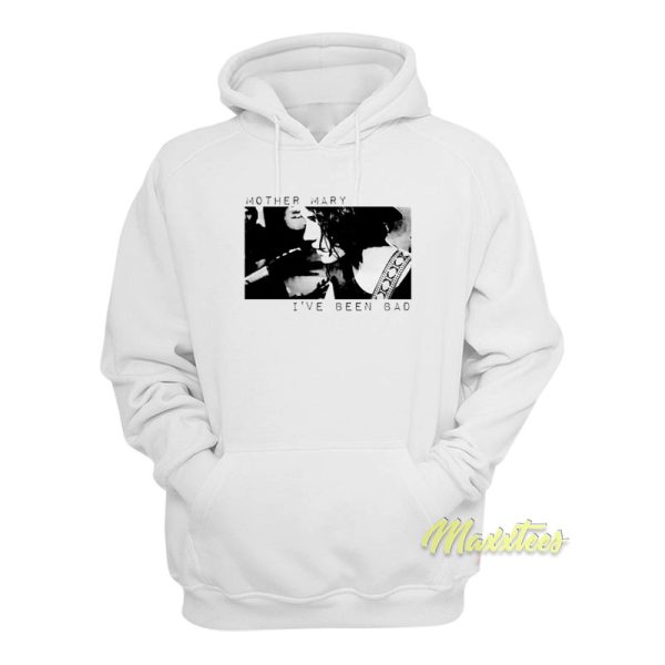 Mother Mary I’ve Been Bad Hoodie