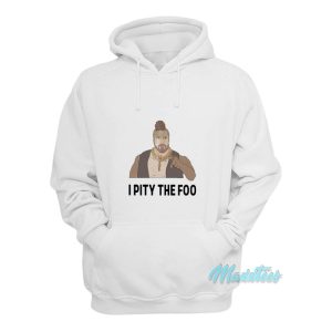 Mr T I Pity The Foo Hoodie 1