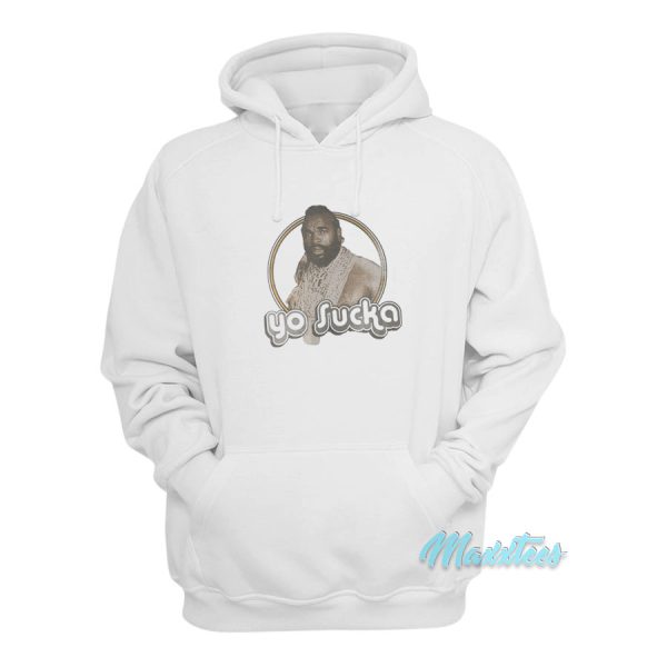 Mr T Yo Sucka Hoodie Cheap Custom