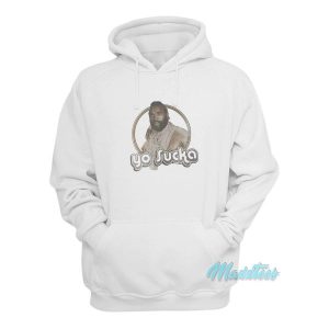 Mr T Yo Sucka Hoodie Cheap Custom 2