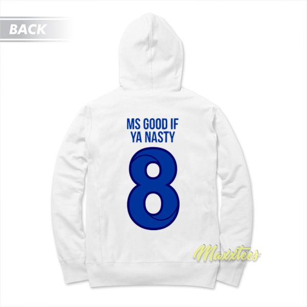 Ms Good If Nasty Hoodie