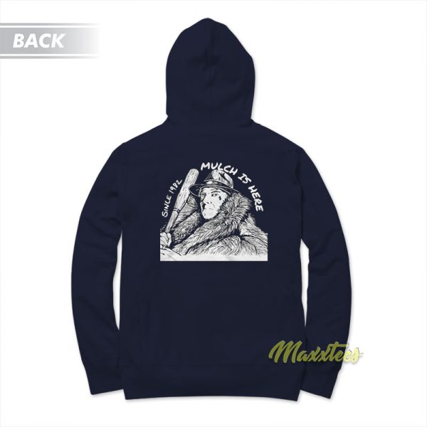 Mulch Is Here 1982 Hoodie