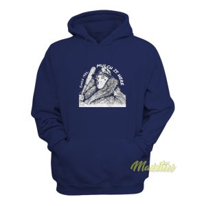Mulch Is Here Hoodie 1