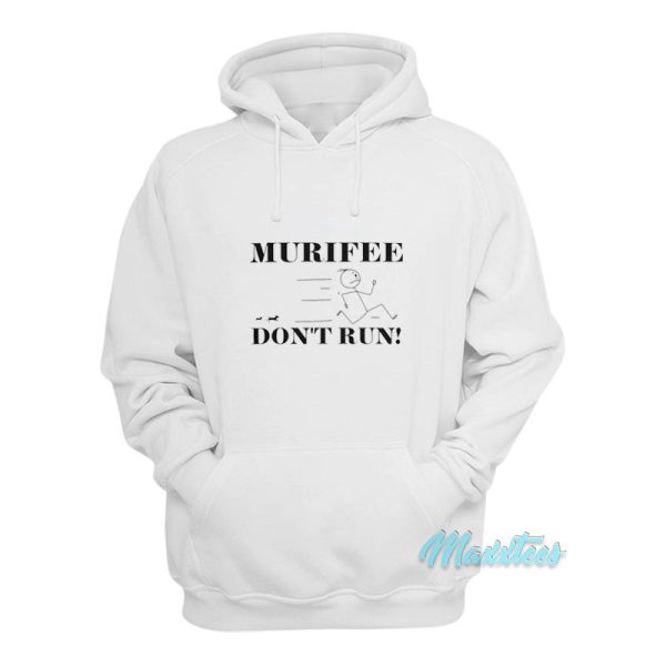 Murifee Don’t Run Hoodie