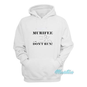 Murifee Dont Run Hoodie 2