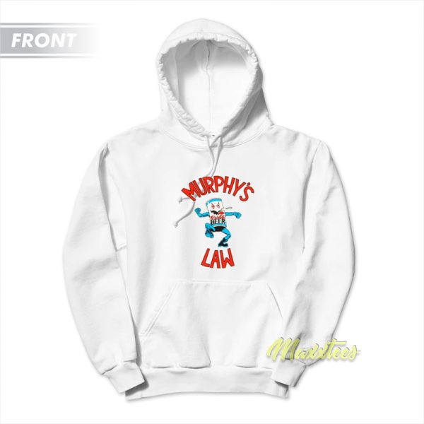 Murphy’s Law Killer Beer Hoodie