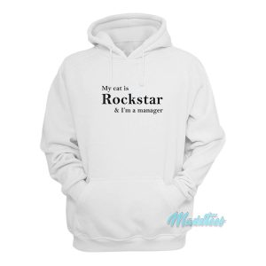 My Cat Is Rockstar And Im A Manager Hoodie 1