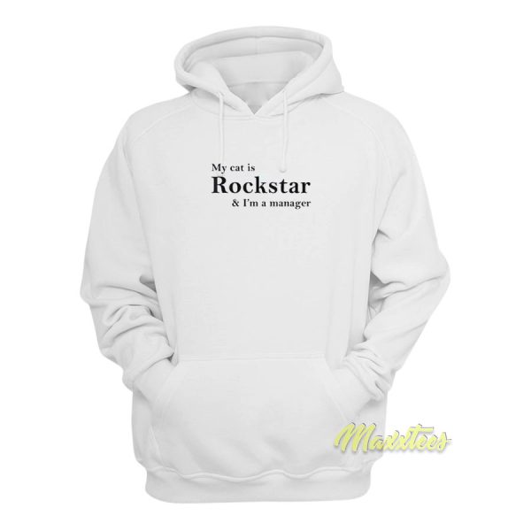 My Cat Is Rockstar and I’m Manager Hoodie