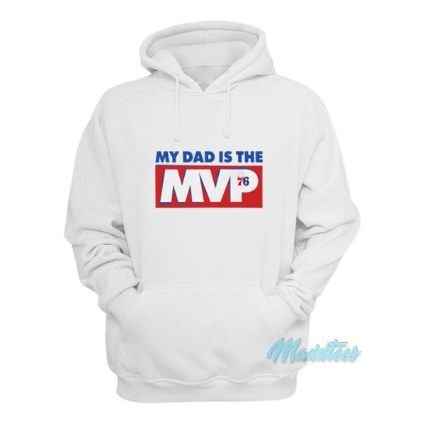 My Dad Is The MVP 76 Hoodie