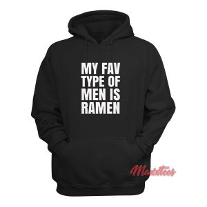 My Fav Type Of Men Is Ramen Hoodie 1