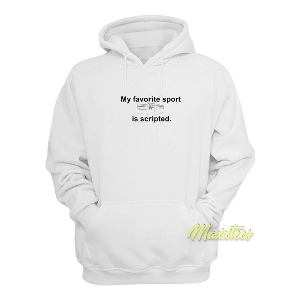 My Favorite Sport Is Scripted Hoodie