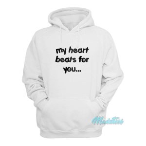 My Heart Beats For You Hoodie