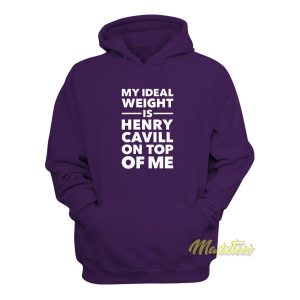 My Ideal Weight Is Henry Cavill On Top Of Me Hoodie 1