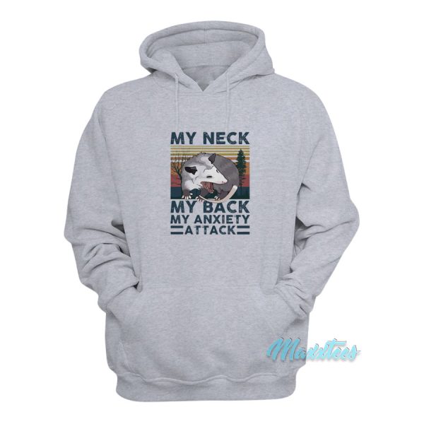 My Neck My Back My Anxiety Attack Opossum Hoodie