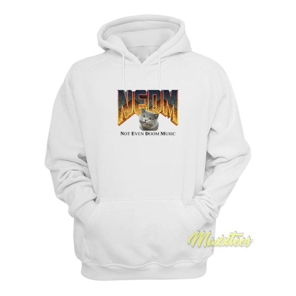 NEDM Cat Not Even Doom Music Hoodie