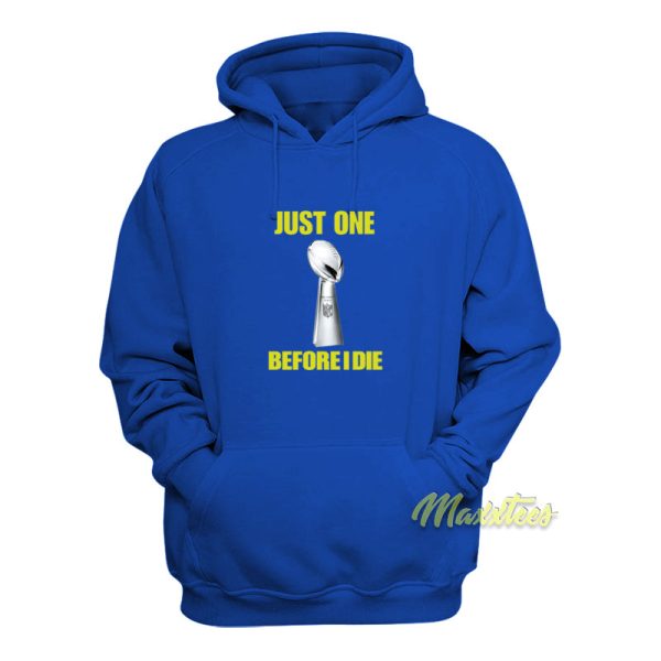 NFL Just One Before I Die Hoodie