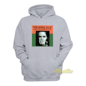 Natalie Merchant Tigerlily Hoodie 1
