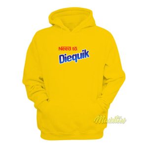 Need To Diequik Hoodie