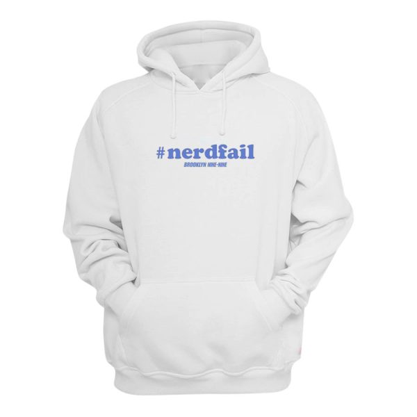 Nerd Fail Brooklyn Nine Nine Hoodie