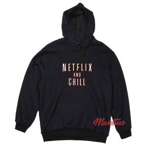 Netflix And Chill Hoodie 1 Netflix And Chill Hoodie 2