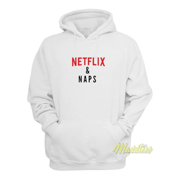 Netflix and Naps Hoodie