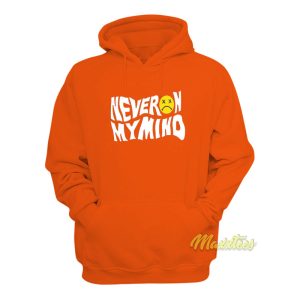 Never On My Mind Hoodie 1
