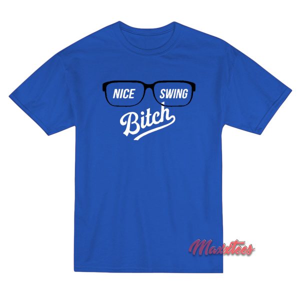 Nice Swing Bitch 2020 T-Shirt