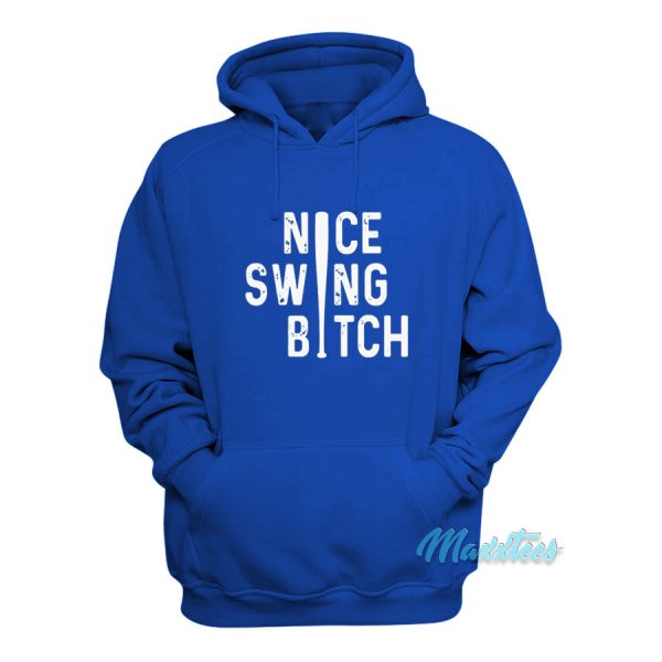 Nice Swing Bitch Basball Bat Hoodie