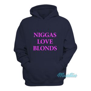 Niggas Love Blonds Hoodie 1