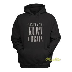 Nirvana Listen To Kurt Cobain Hoodie 1
