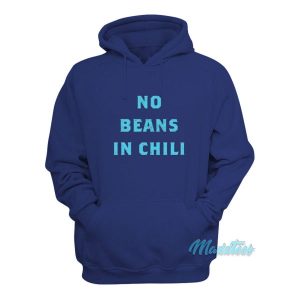 No Beans In Chili Hoodie 2