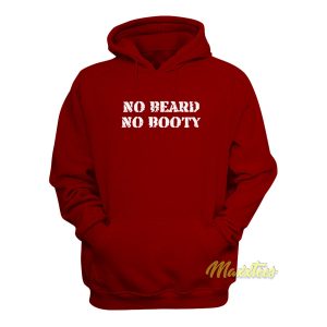 No Beard No Booty Hoodie 1