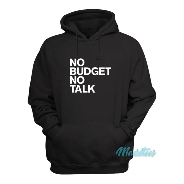 No Budget No Talk Hoodie