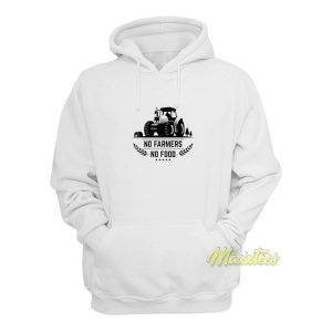 No Farmers No Food Hoodie 1