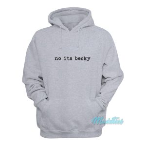 No Its Becky Hoodie 1